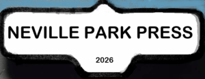 Button with street sign shape, saying Neville Park Press 2026