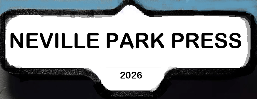 Button with street sign shape, saying Neville Park Press 2026